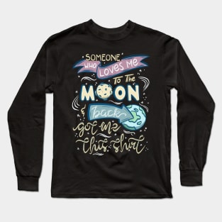 To the Moon and Back (Dark) Long Sleeve T-Shirt